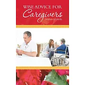 Wise Advice for Caregivers