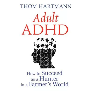 Adult ADHD: How to Succeed As a Hunter in a Farmer’s World