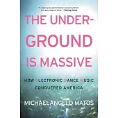 The Underground Is Massive: How Electronic Dance Music Conquered America