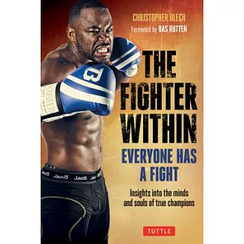 The Fighter Within: Everyone Has a Fight, Insights into the Minds and Souls of True Champions