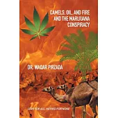 Camels, Oil, and Fire and the Marijuana Conspiracy: Love for All, Hatred for None