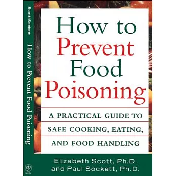 How to Prevent Food Poisoning: A Practical Guide to Safe Cooking, Eating, and Food Handling