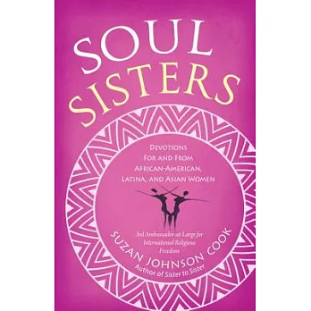 Soul Sisters: Devotions for and from African American, Latina, and Asian Women