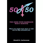50/50: The Odds Your Marriage Won’t Survive