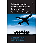 Competency-Based Education in Aviation: Exploring Alternate Training Pathways