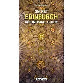 Secret Edinburgh: An Unusual Guide