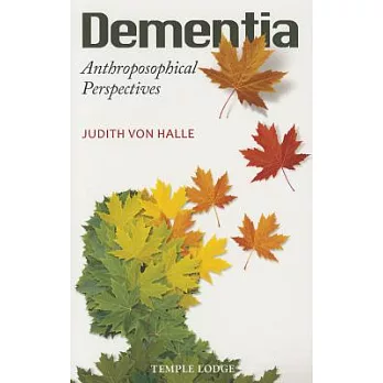 Dementia: Anthroposophical Perspectives