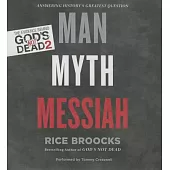 Man, Myth, Messiah: Answering History’s Greatest Question