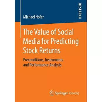 The Value of Social Media for Predicting Stock Returns: Preconditions, Instruments and Performance Analysis
