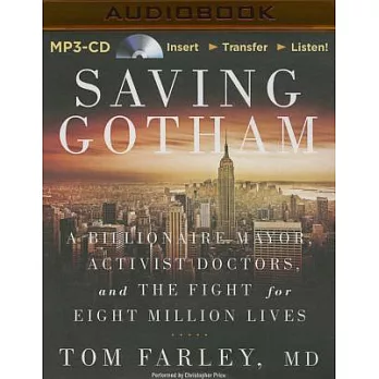 Saving Gotham: A Billionaire Mayor, Activist Doctors, and the Fight for Eight Million Lives