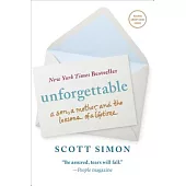 Unforgettable: A Son, a Mother, and the Lessons of a Lifetime