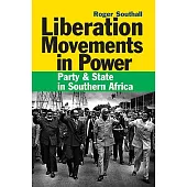 Liberation Movements in Power: Party & State in Southern Africa