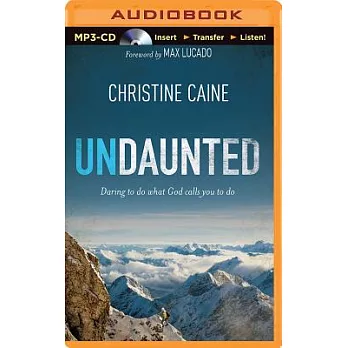 Undaunted: Daring to Do What God Calls You to Do