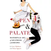 Pen & Palate: Mastering the Art of Adulthood, With Recipes