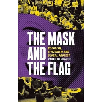 The Mask and the Flag: Populism, Citizenism, and Global Protest