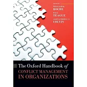 The Oxford Handbook of Conflict Management in Organizations
