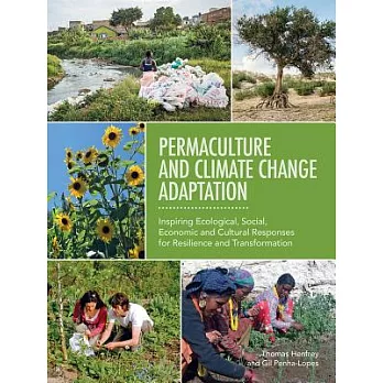 Permaculture and Climate Change Adaptation: Inspiring Ecological, Social, Economic and Cultural Responses for Resilience and Tra
