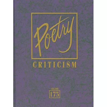 Poetry Criticism: Criticism of the Works of the Most Significant and Widely Studied Poets of World Literature