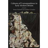 Cultures of Correspondence in Early Modern Britain