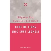 Here Be Lions: (hic Sunt Leones)