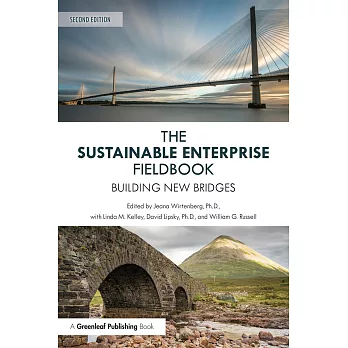 The Sustainable Enterprise Fieldbook:: Building New Bridges, Second Edition