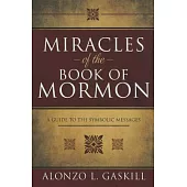 Miracles of the Book of Mormon: A Guide to Symbolic Messages