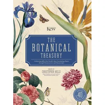 The Botanical Treasury: Celebrating 40 of the World’s Most Fascinating Plants Through Historical Art and Manuscripts