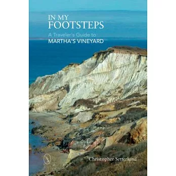 In My Footsteps: A Traveler’s Guide to Martha’s Vineyard