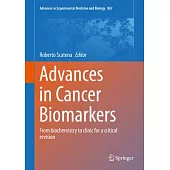 Advances in Cancer Biomarkers: From Biochemistry to Clinic for a Critical Revision