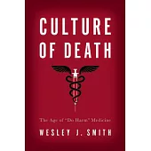 Culture of Death: The Age of a Do Harma Medicine