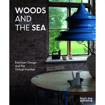 Woods and the Sea: Estonian Design and the Virtual Frontier