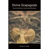 Divine Scapegoats: Demonic Mimesis in Early Jewish Mysticism