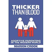 Thicker Than Blood: Adoptive Parenting in the Modern World