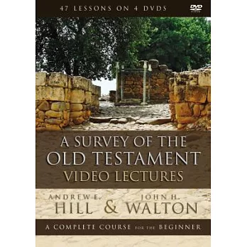 A Survey of the Old Testament Video Lectures: A Complete Course for the Beginner: 47 Lessons