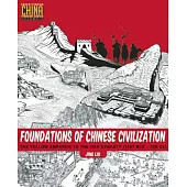 Foundations of Chinese Civilization: The Yellow Emperor to the Han Dynasty (2697 BCE - 220 CE)