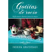 Gotitas de rocio / Dew droplets: Reflexiones Diarias Para La Mujer / Daily Reflections for Women