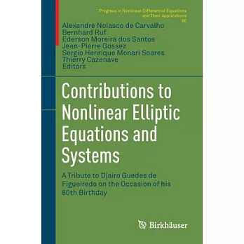 Contributions to Nonlinear Elliptic Equations and Systems: A Tribute to Djairo Guedes De Figueiredo on the Occasion of His 80th