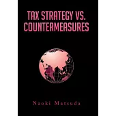 Tax Strategy Vs. Countermeasures