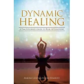 Dynamic Healing: A Practitioner’s Guide to Reiki Applications