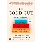 The Good Gut: Taking Control of Your Weight, Your Mood, and Your Long-Term Health