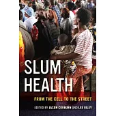 Slum Health: From the Cell to the Street