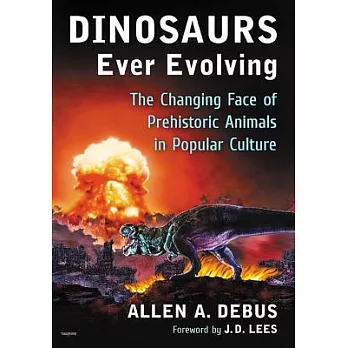 Dinosaurs Ever Evolving: The Changing Face of Prehistoric Animals in Popular Culture