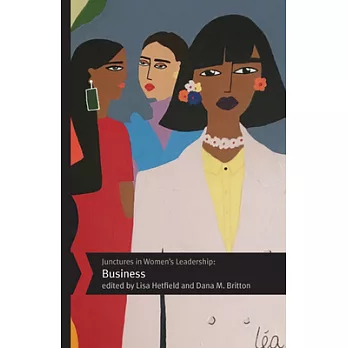 Junctures in Women’s Leadership: Business