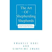 The Art of Shepherding Shepherds: Training and Releasing Pastors to Bless the Church