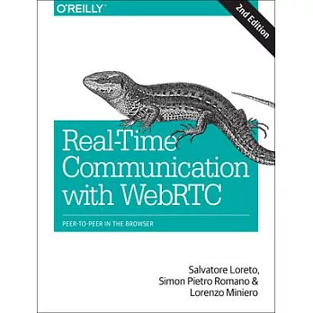 Real-time Communication With Webrtc: Peer-to-peer in the Browser