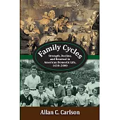 Family Cycles: Strength, Decline, and Renewal in American Domestic Life, 1630-2000