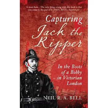 Capturing Jack the Ripper: In the Boots of a Bobby in Victorian London