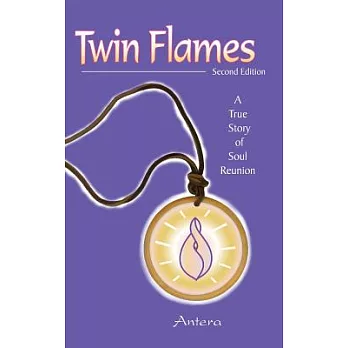 Twin Flames: A True Story of Soul Reunion