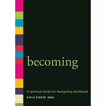 Becoming: A Spiritual Guide for Navigating Adulthood