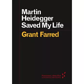 Martin Heidegger Saved My Life